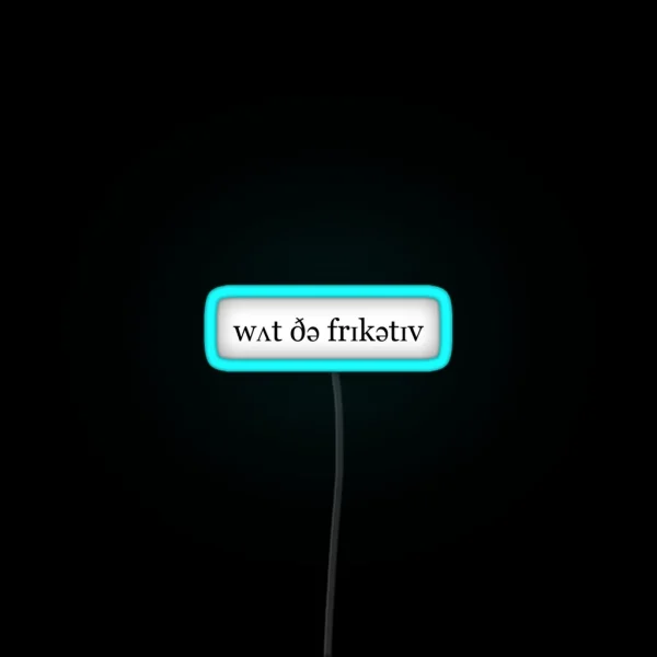 What The Fricative Led RGB Neon Sign