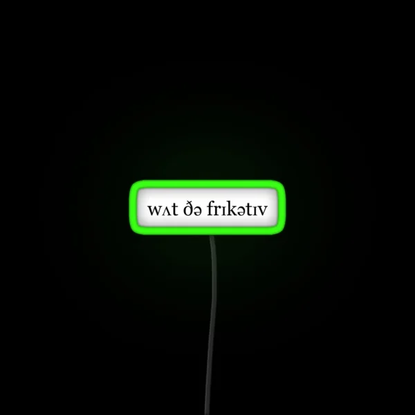 What The Fricative Led RGB Neon Sign