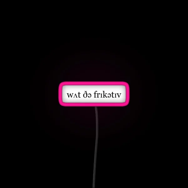 What The Fricative Led RGB Neon Sign
