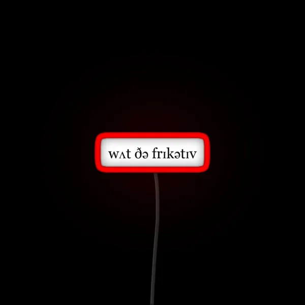 What The Fricative Led RGB Neon Sign