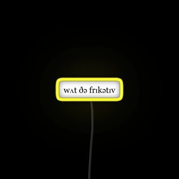 What The Fricative Led RGB Neon Sign