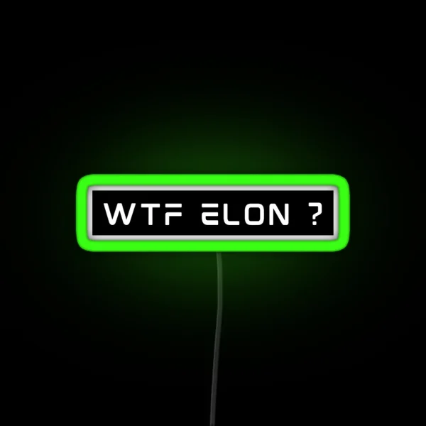 What The Fuck Elon Musk Tesla Bumper RGB Neon Sign