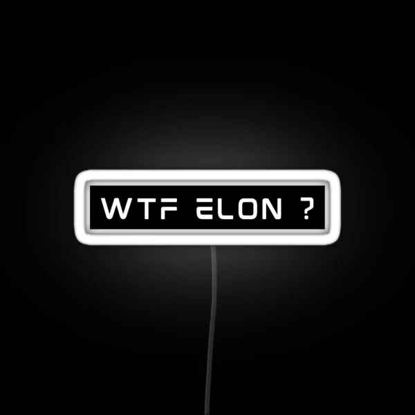 What The Fuck Elon Musk Tesla Bumper RGB Neon Sign