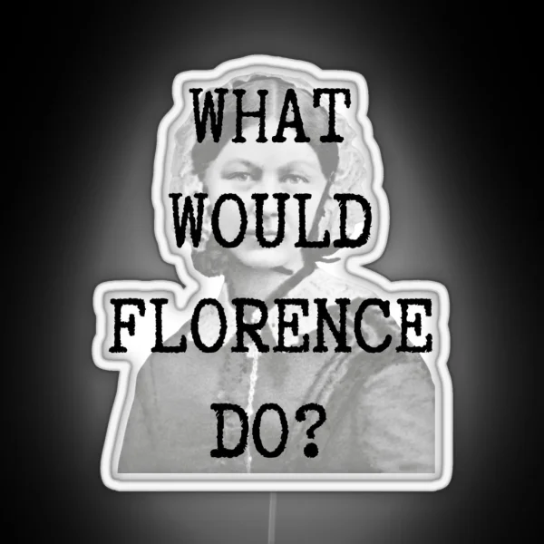What Would Florence Do RGB Neon Sign