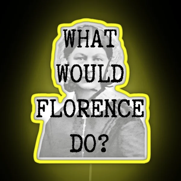What Would Florence Do RGB Neon Sign