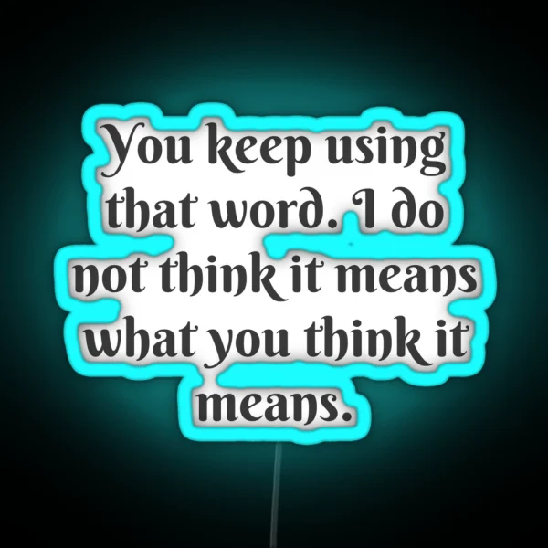 What You Think It Means RGB Neon Sign