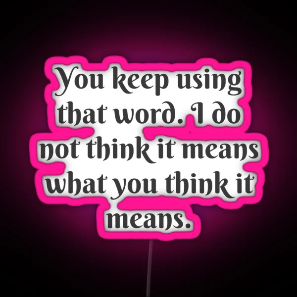 What You Think It Means RGB Neon Sign
