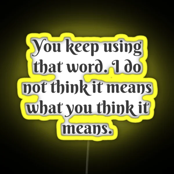 What You Think It Means RGB Neon Sign