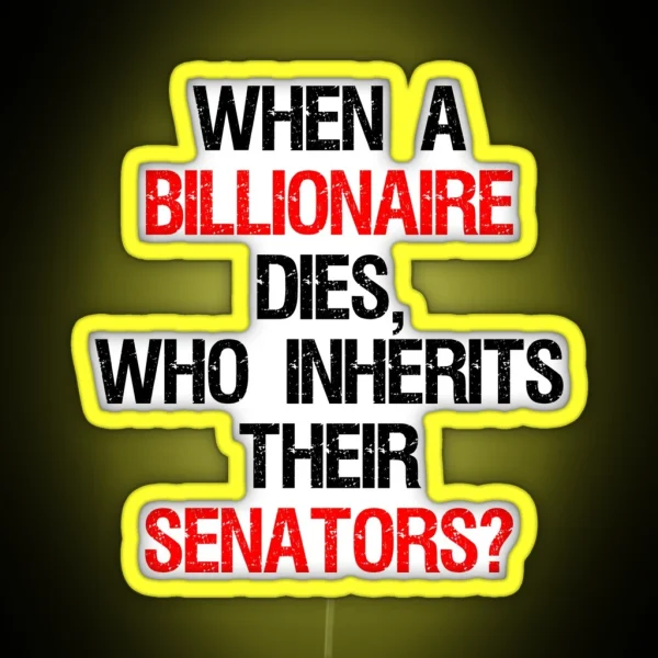 When A Billionaire Dies Who Inherits Their Senators RGB Neon Sign