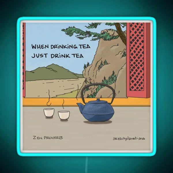 When Drinking Tea Just Drink Tea RGB Neon Sign