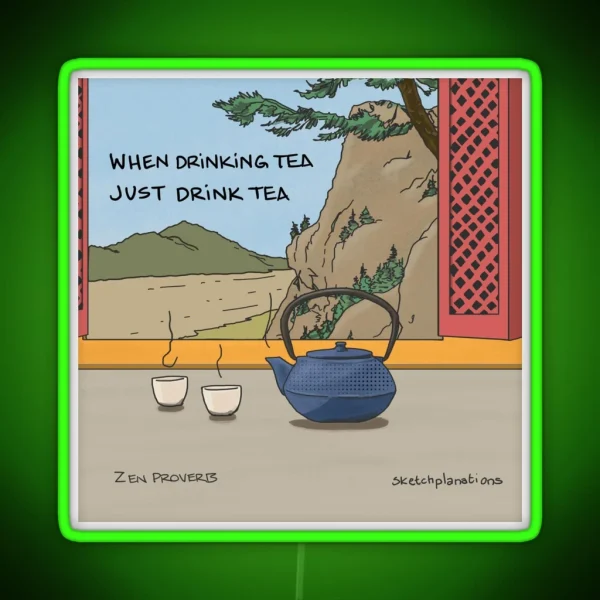 When Drinking Tea Just Drink Tea RGB Neon Sign