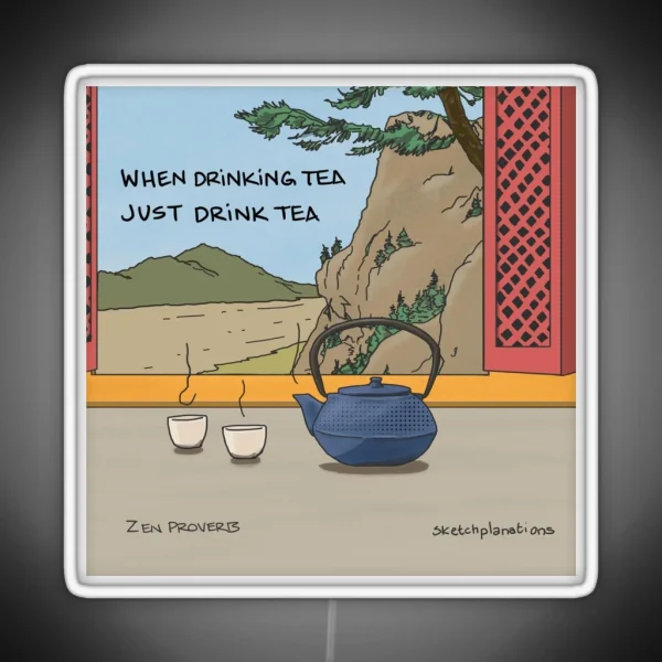 When Drinking Tea Just Drink Tea RGB Neon Sign