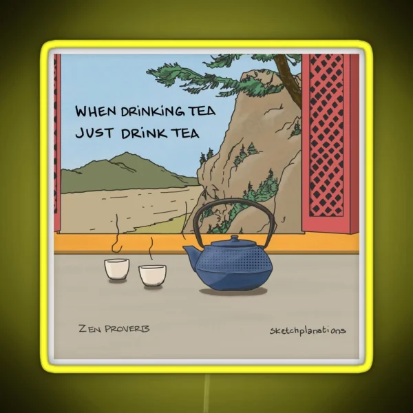 When Drinking Tea Just Drink Tea RGB Neon Sign