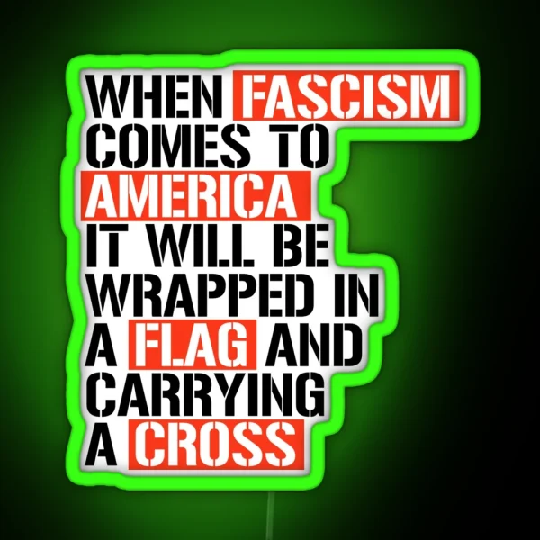When Fascism Comes To America RGB Neon Sign