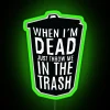 Vibrant 'When I'm Dead' Retro Futuristic Neon Sign with Trash Humor Message