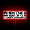 Angry Response to Dumb Question in Bold Neon Letters