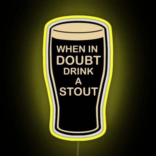 When In Doubt Drink A Stout Led RGB Neon Sign