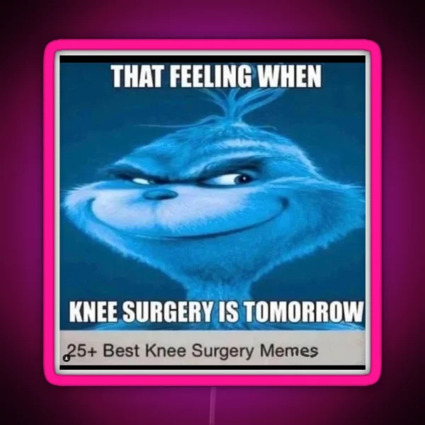 When Knee Surgery Tomorrow RGB Neon Sign