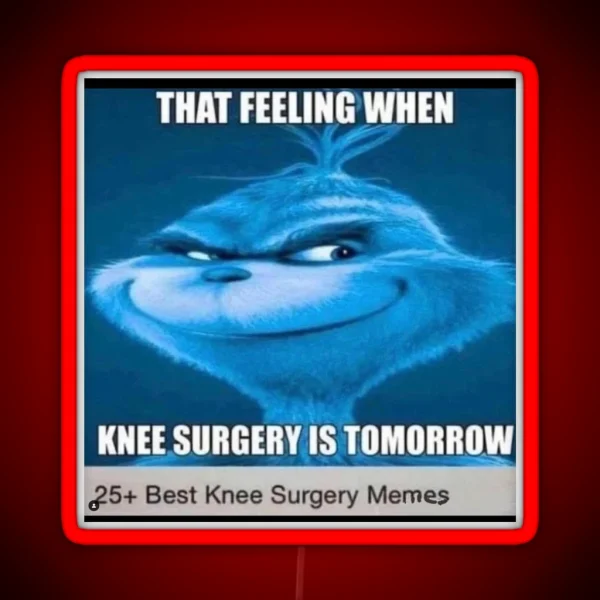 When Knee Surgery Tomorrow RGB Neon Sign