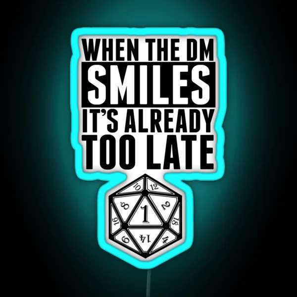 When The DM Smiles It S Already Too Late RGB Neon Sign