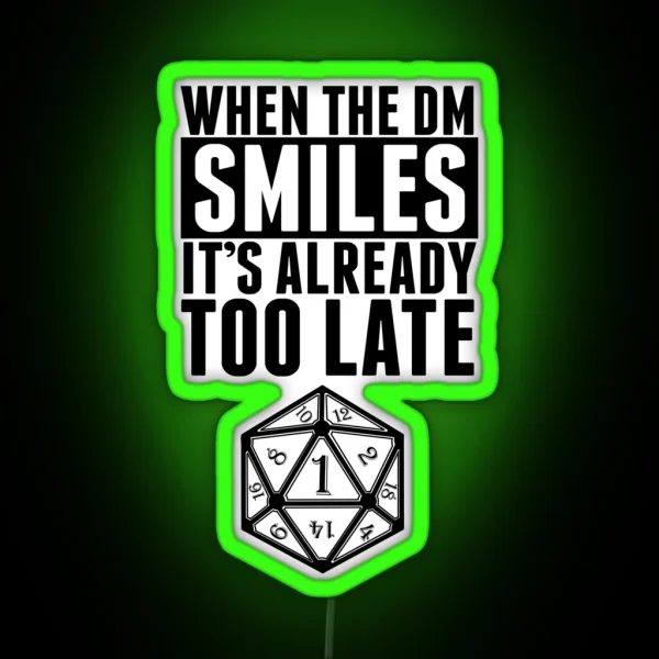 When The DM Smiles It S Already Too Late RGB Neon Sign