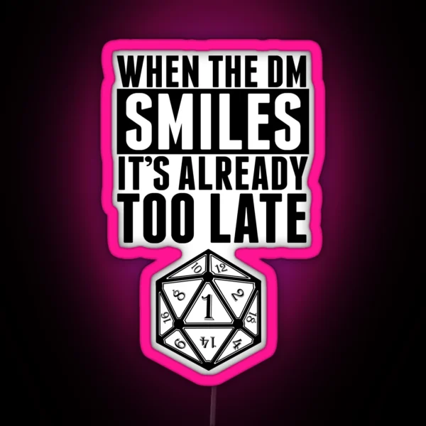 When The DM Smiles It S Already Too Late RGB Neon Sign