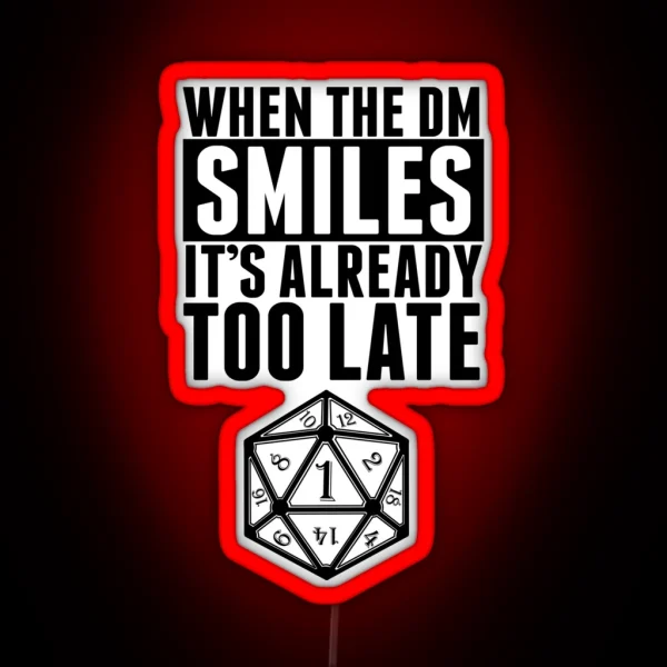 When The DM Smiles It S Already Too Late RGB Neon Sign