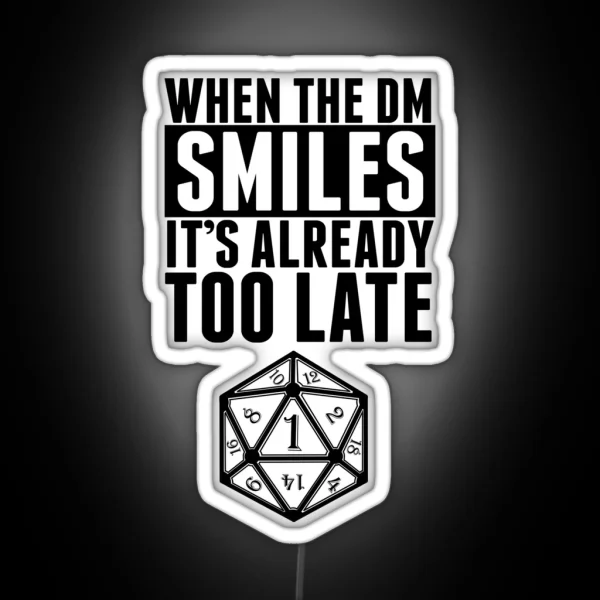 When The DM Smiles It S Already Too Late RGB Neon Sign