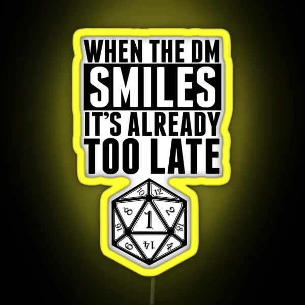 When The DM Smiles It S Already Too Late RGB Neon Sign