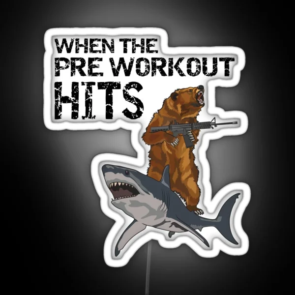 When The Pre Workout Hits Weightlifting RGB Neon Sign