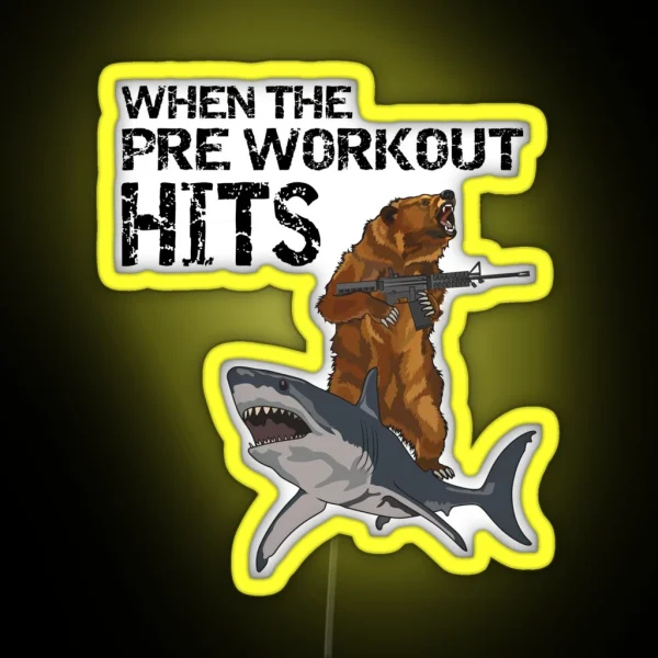 When The Pre Workout Hits Weightlifting RGB Neon Sign