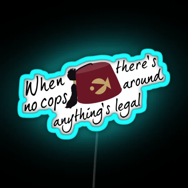 When There S No Cops Around RGB Neon Sign
