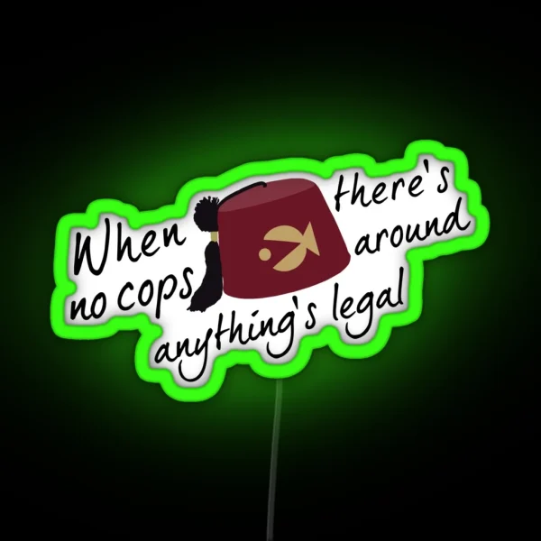 When There S No Cops Around RGB Neon Sign