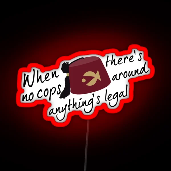 When There S No Cops Around RGB Neon Sign