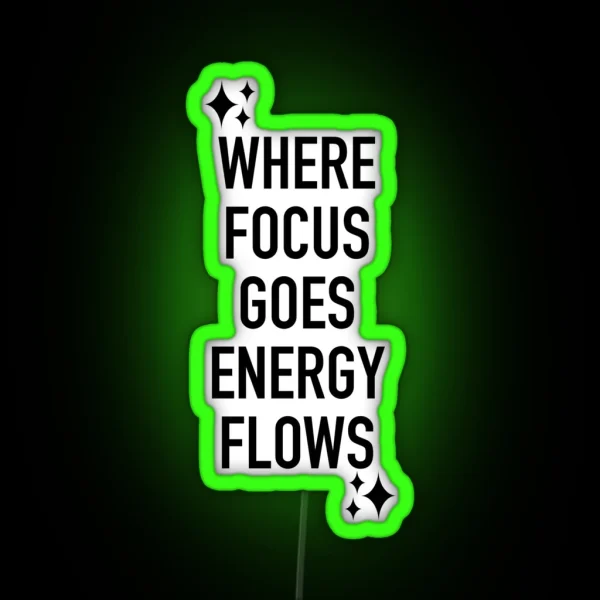 Where Focus Goes Energy Flows Affirmations RGB Neon Sign