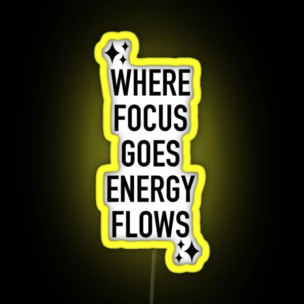 Where Focus Goes Energy Flows Affirmations RGB Neon Sign