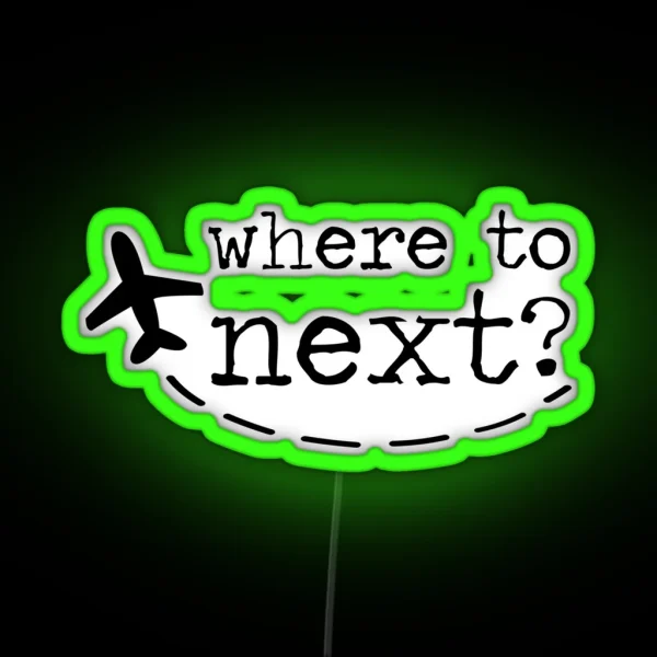 Where To Next RGB Neon Sign