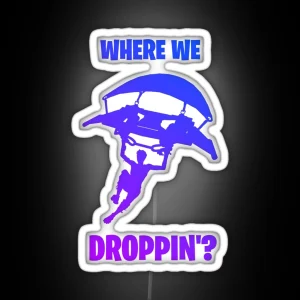 Where We Dropping RGB Neon Sign