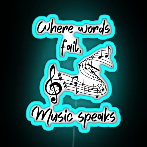 Where Words Fail Music Speaks RGB Neon Sign