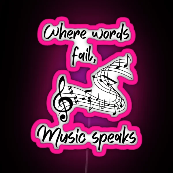 Where Words Fail Music Speaks RGB Neon Sign