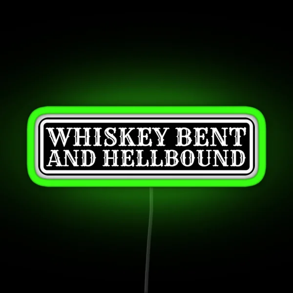 Whiskey Bent And Hell Bound RGB Neon Sign
