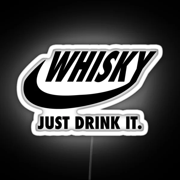 Whisky Just Drink It RGB Neon Sign