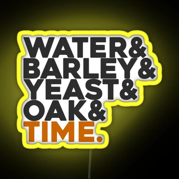 Whisky Water And Barley And Yeast And Oak And Time RGB Neon Sign