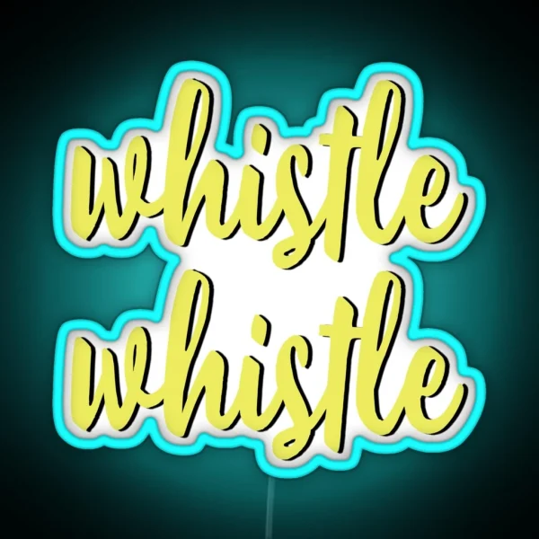 Whistle Whistle RGB Neon Sign