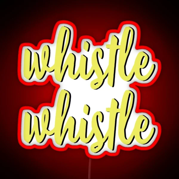 Whistle Whistle RGB Neon Sign