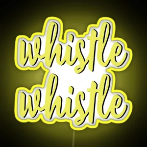 Whistle Whistle RGB Neon Sign