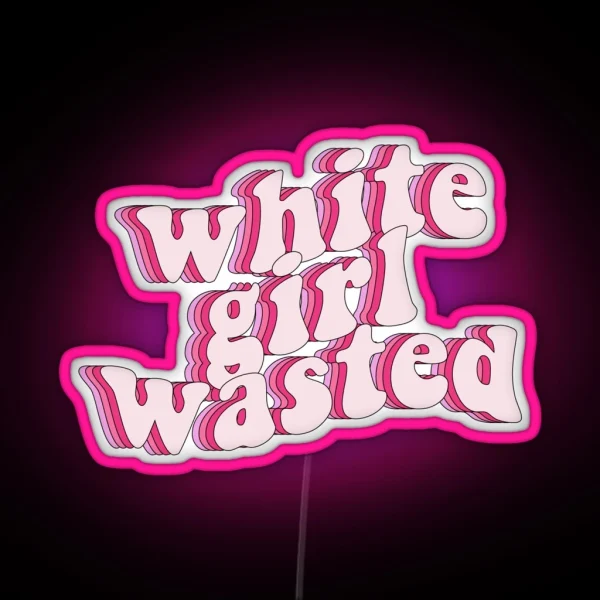 White Girl Wasted Decal RGB Neon Sign