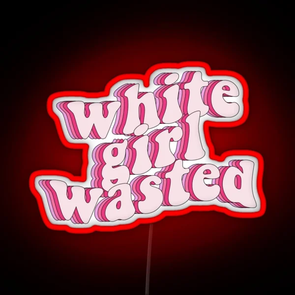 White Girl Wasted Decal RGB Neon Sign