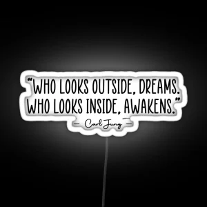 Who Looks Inside Awakens Carl Jung Quote RGB Neon Sign