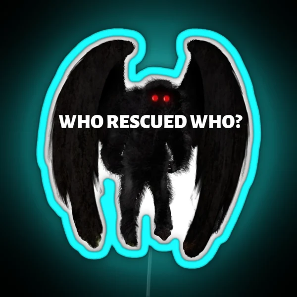 Who Rescued Who Mothman Bumper Led RGB Neon Sign